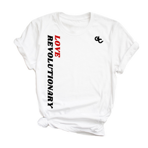 Love Revolutionary (Right Alinement) Unisex T-Shirt- White